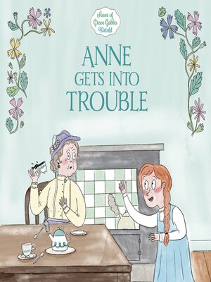 cover image of Anne Gets Into Trouble